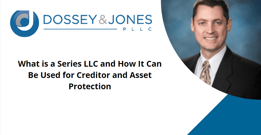 What is a Series LLC and How It Can Be Used for Creditor and Asset